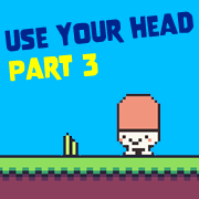 Use Your Head Part 3